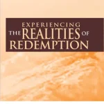 EXPERIENCING THE REALITIES OF REDEMPTION