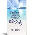 GUIDELINES TO EFFECTIVE PERSONAL BIBLE STUDY
