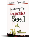 NURTURING THE INCORRUPTIBLE SEED