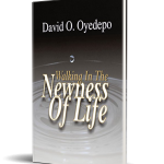 WALKING IN THE NEWNESS OF LIFE