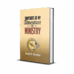 SNAPSHOTS OF MY ADVENTURE IN MINISTRY