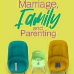 EXPERIENCING THE BEST OF MARRIAGE, FAMILY & PARENTING(NEW)